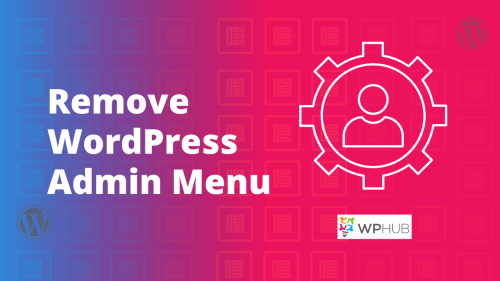 Removing WordPress Admin Menus