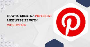 How To Create A Pinterest Like Website With Wordpress