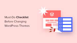 5 Key Steps To Remember When Changing Wordpress Themes