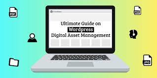 Ultimate Guide To Wordpress Digital Asset Management